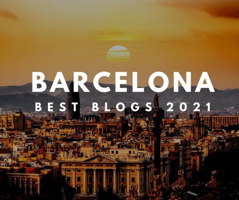 Best Barcelona Blogs 2021 – As Selected by Locals!