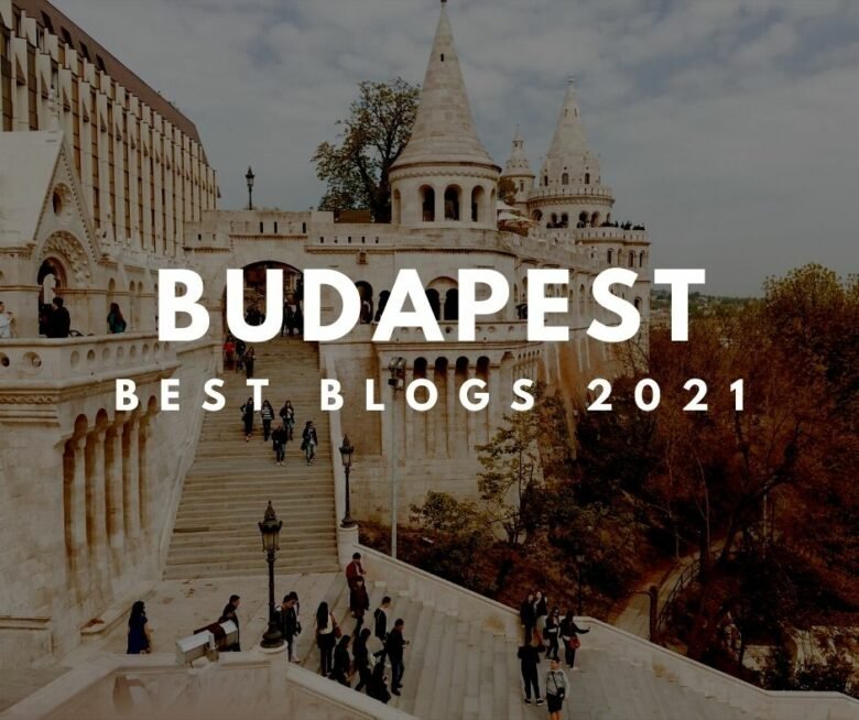 Best Budapest Blogs 2021 – As Selected by Locals!
