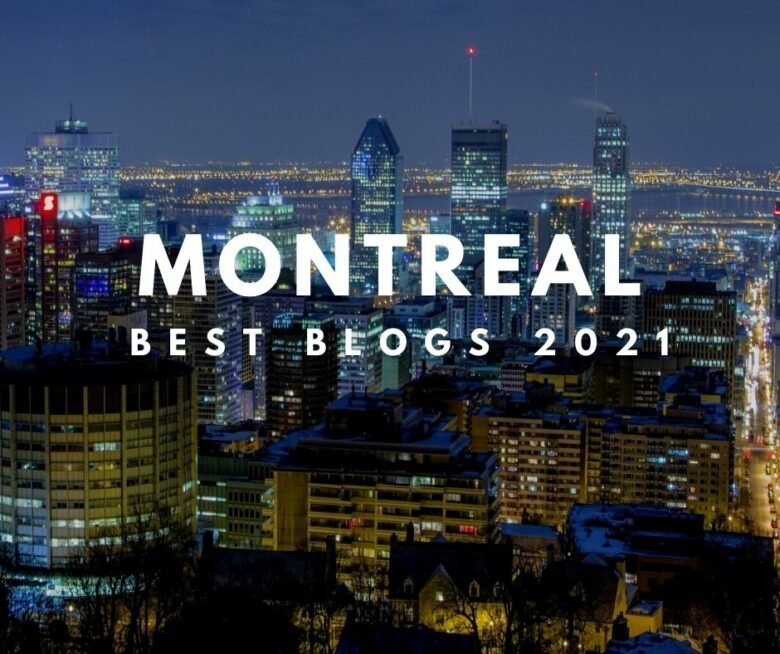 Best Montreal Blogs 2021 – Selected by Locals!